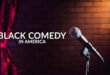 Black Comedy in America